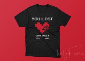 You lost | Gamer Heart | Old School T shirt Art for sale