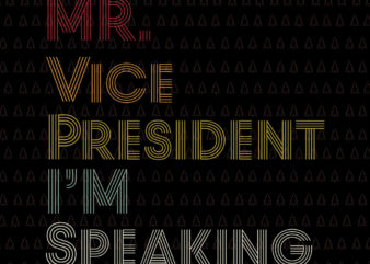 Mr.vice president i’m speaking svg, Mr.vice president i’m speaking, Mr.vice svg, Mr.vice vector