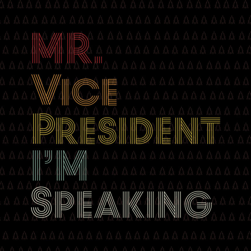Mr.vice president i’m speaking svg, Mr.vice president i’m speaking, Mr.vice svg, Mr.vice vector