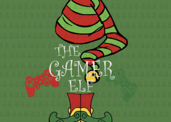 Gamer Elf Family Matching Christmas Group Funny Gift Pajama, The gamer ELF svg, The gamer ELF vector, The gamer ELF png, The gamer ELF christmas, gamer christmas vector
