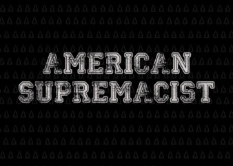 American Supremacist SVG, American Supremacist, American Supremacist PNG, American Supremacist vector