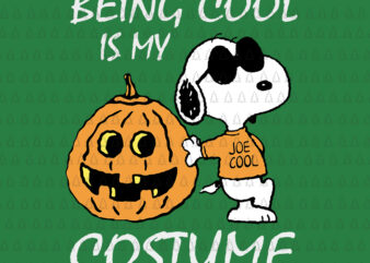 Being cool is my costume svg, Being cool is my costume snoopy svg, Being cool is my costume snoopy halloween, Snoopy Cool Halloween, snoopy halloween svg, halloween vector