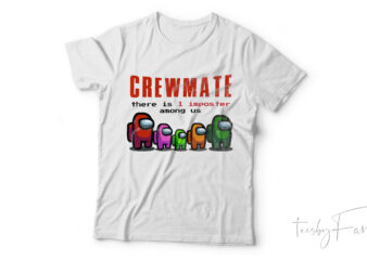 Crewmate | There is 1 imposter among us | Gamer lover t shirt design for sale