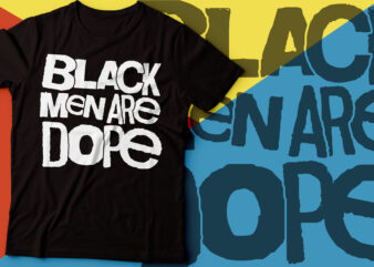 BLACK MEN are dope tshirt design | black man tshirt design