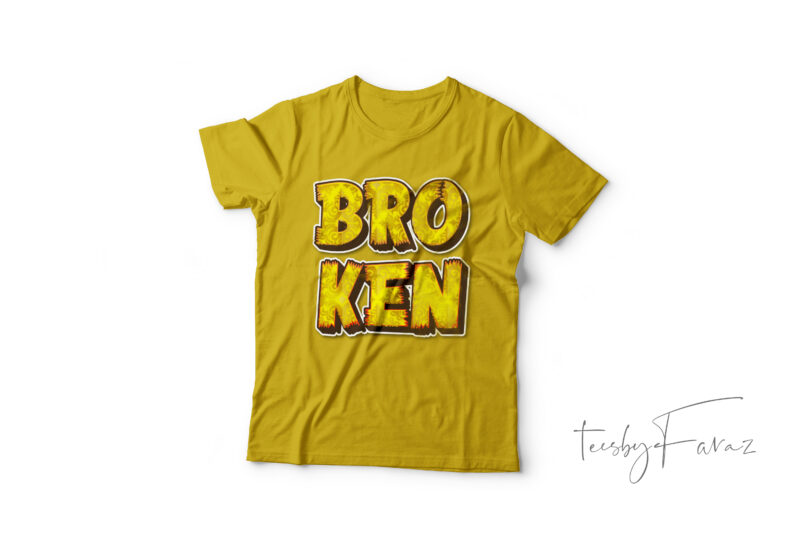 BROKEN Tshirt Design