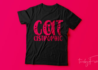 Catastrophic | Cat Lovers Tshirt design