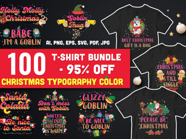 100 T-shirt Bundle Christmas Typography Color – All Style!!! 100 T-shirt Bundle Christmas Typography Color – All Style!!!