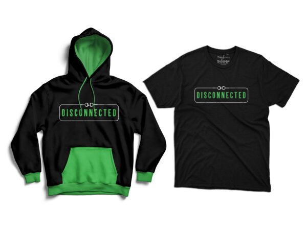 Disconnected | design for hoodie and t shirt ready to print