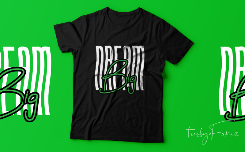 Dream Big | Simple motivational t shirt design template