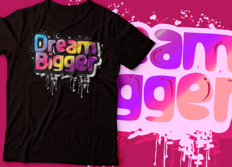 dream big graffiti vector neon t-shirt design | text design |motivational tee design