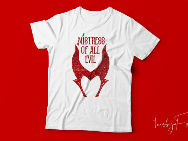 Mistress of all evil | halloween t shirt design