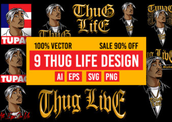9 Thug Life Design 100% Vector AI/ Eps/ Svg/ Png