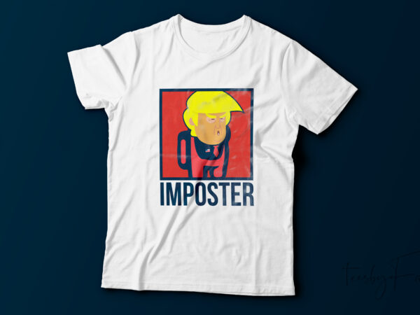 Imposter | trump t shirt design for sale