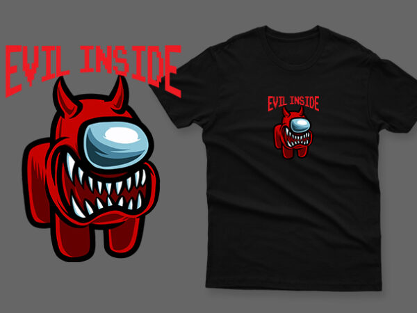 evil inside impostor - Buy t-shirt designs