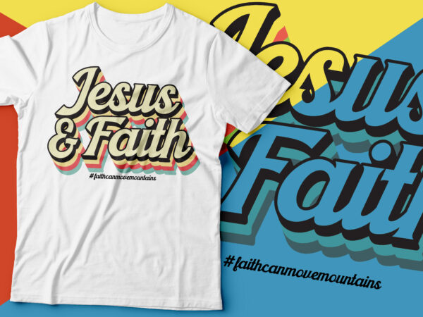 Jesus and faith vantage colorful design | retro script style t-shirt | jesus & faith |christian t-shirt design
