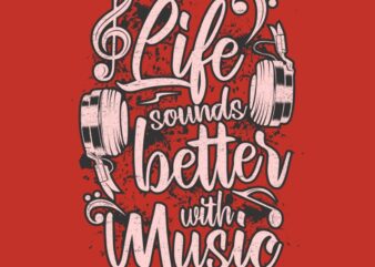 “Life better with music” tshirt vector design template for sale
