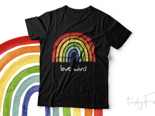 Love wins, colorful rainbow graphic t-shirt design