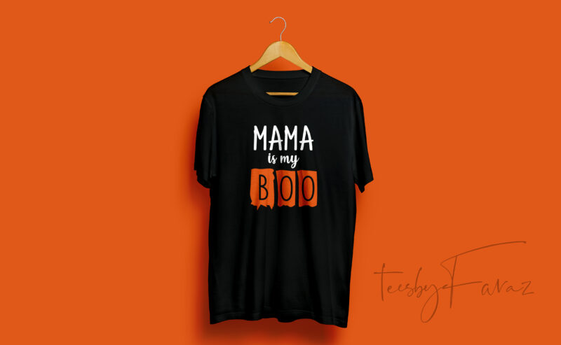 Mama is My Boo | T shirt Artwork for sale