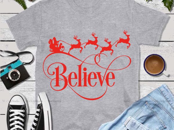Believe christmas svg, believe christmas 2020 vector, believe svg, christmas svg, santa svg, believe in magic svg, reindeer svg, elf svg, snowflake svg, christmas shirt svg for cricut, png, dxf,