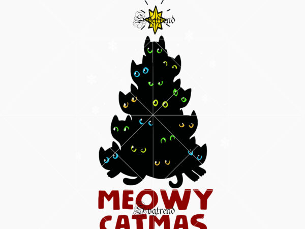 Merry catmas svg, meowy catmas svg, merry catmas funny cats christmas tree xmas svg, merry catmas tree vector, ugly christmas sweater cat tree logo, funny xmas cat svg, christmas, funny