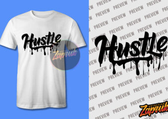 Dripping Hustle Typography Tshirt design