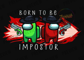 Born to be Impostor among us tshirt design