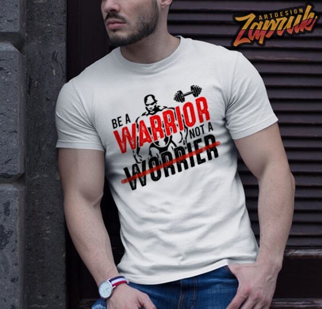 Be Warrior not a Worrier Gym quote Tshirt design