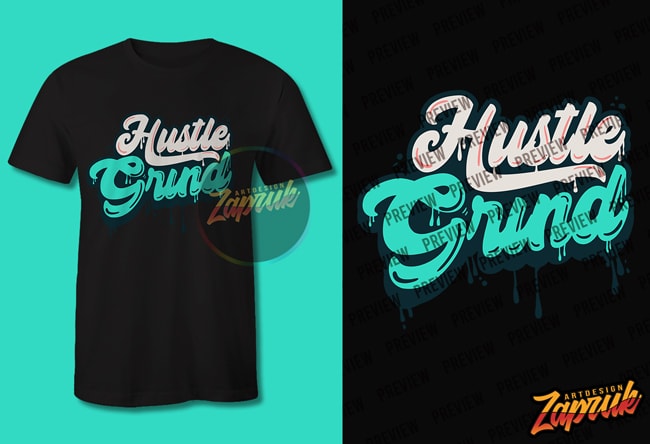 Hustle Grind dripping Typography Tshirt design