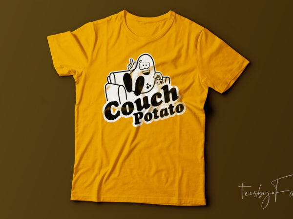 Couch potato | potato t shirt design for sale