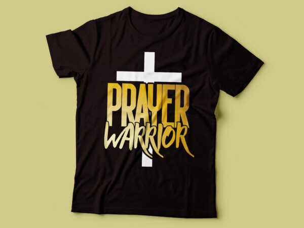 Prayer warrior christian t-shirt design