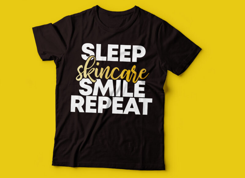 sleep skincare smile repeat t-shirt design | tshirt design