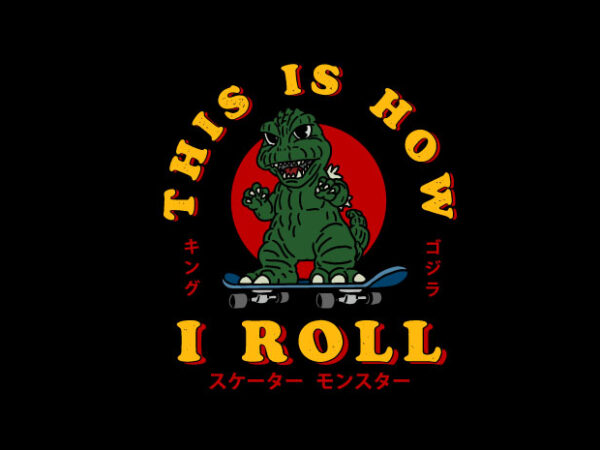 This is how i roll t shirt designs for sale
