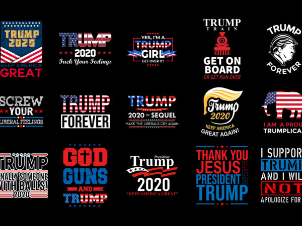 Pack of 15 Trump T shirt Design | President Trump | Trump 2020 | Keep America Great | With Ai Files
