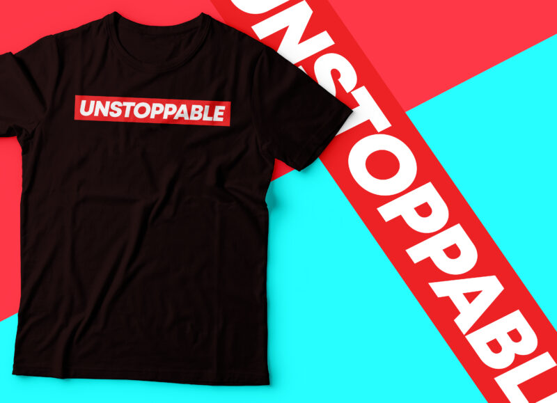 supreme style UNSTOPPABLE design t-shirt | trendy tee