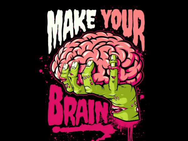 Make your brain t shirt designs for sale