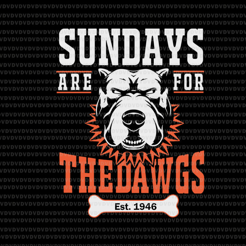 Sundays Are For The Dawgs Cleveland SVG, Sundays Are For The Dawgs Cleveland, Sundays Are For The Dawgs svg, Sundays Are For The Dawgs, funny quote svg, png, eps, dxf