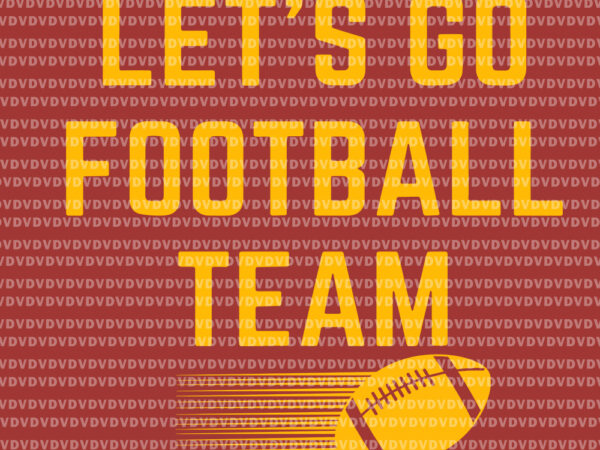 Let’s go football team svg, let’s go football team png, let’s go washington football dc sports team, let’s go football team vector, football svg, football vector, eps, dxf, png file