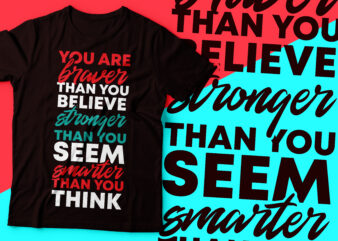 You are braver than you believe stronger than you seem smarter than you think | motivational tee design