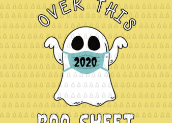 Over This 2020 Boo Sheet SVG, Over This 2020 Boo Sheet, Boo sheet svg, Boo sheet halloween svg, halloween svg, Over This 2020 Boo Sheet Funny Ghost Halloween Horror, boo sheet vector