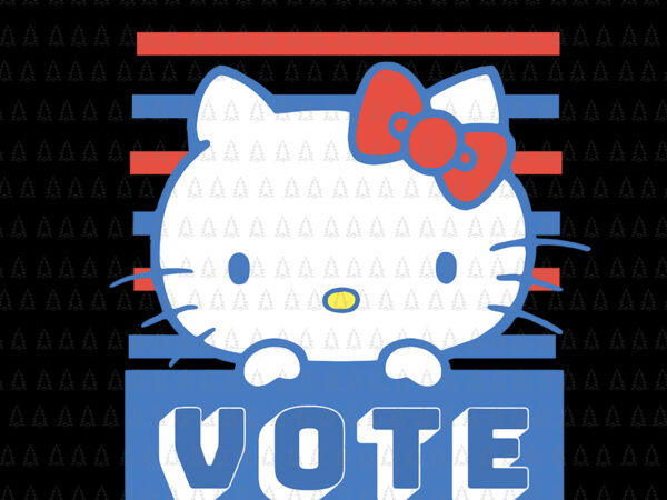 Hello kitty vote svg, hello kitty vote png, hello kitty vote, hello kitty vote stripes cut file, hello kitty svg, hello kitty vector