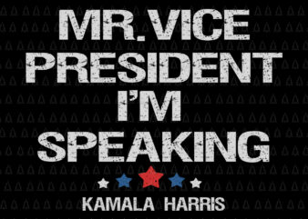 Mr Vice President i’m Speaking 2020, Vintage Mr Vice President i’m Speaking SVG, Mr Vice President i’m Speaking kamala harris svg, kamala harris svg, harris biden vector, harris biden svg