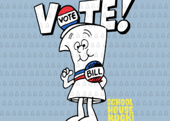 Womens Schoolhouse Rock Vote with Bill, Womens Schoolhouse Rock Vote with Bill SVG, Global Schoolhouse Rock Vote svg, Global Schoolhouse Rock Vote, Schoolhouse Rock svg t shirt design for sale