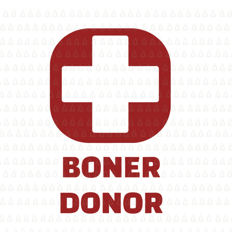 Boner donor SVG, Boner donor, Boner donor Vector, Boner donor png, Boner donor cut file