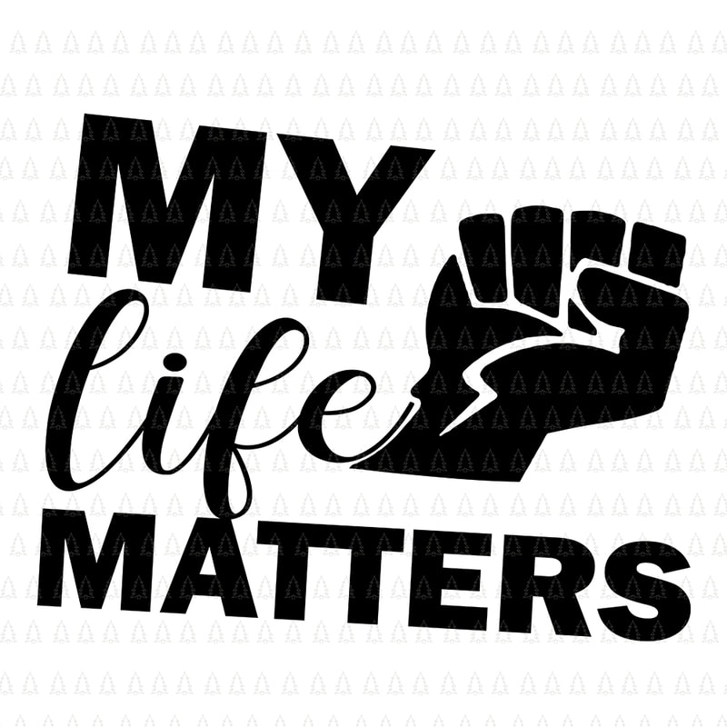Download My life matters svg, My life matters, My life matters png ...