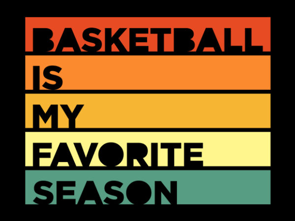 Basketball is my favorite season minimalist t shirt template