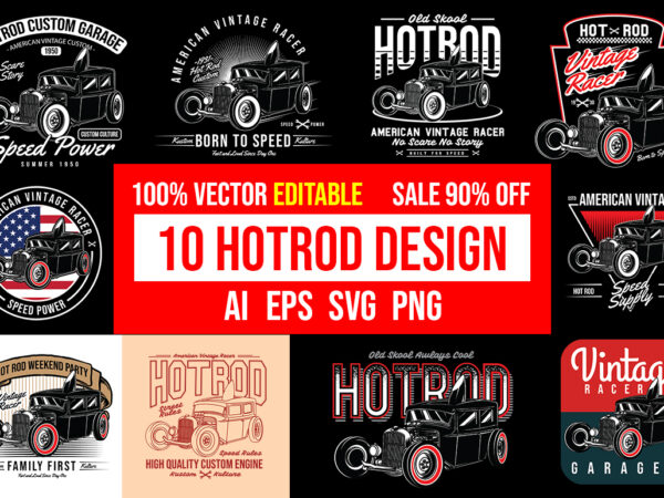 Download 10 Hot Rod Design Bundle 100 Vector Editable Ai Eps Svg Png Buy T Shirt Designs