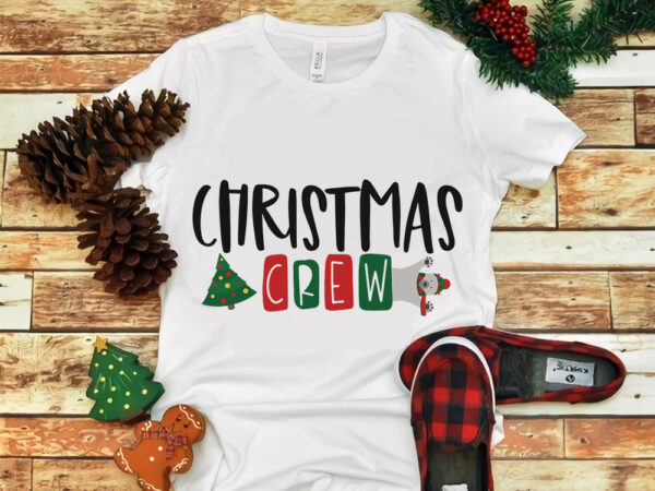 Christmas crew svg, christmas crew, christmas crew design tshirt, snow svg, snow christmas, christmas svg, christmas png, christmas vector, christmas design tshirt, santa vector, santa svg, holiday svg, merry christmas,