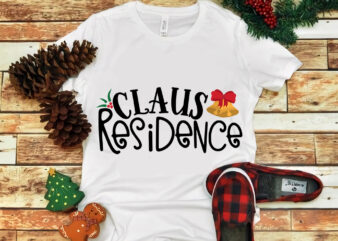 Claus Residence svg, Claus Residence, Claus Residence design tshirt, snow svg, snow christmas, christmas svg, christmas png, christmas vector, christmas design tshirt, santa vector, santa svg, holiday svg, merry christmas,