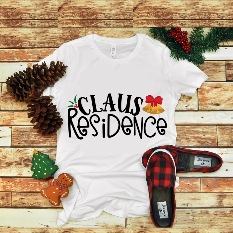 Claus Residence svg, Claus Residence, Claus Residence design tshirt, snow svg, snow christmas, christmas svg, christmas png, christmas vector, christmas design tshirt, santa vector, santa svg, holiday svg, merry christmas,