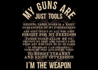 My Guns Are Just Tools
